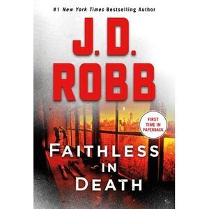 Faithless in Death: An Eve Dallas Novel -- J. D. Robb